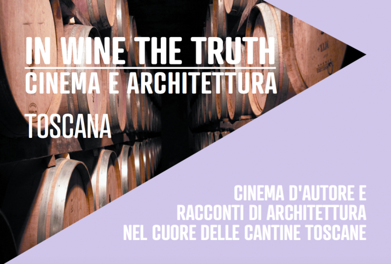 “In Wine the Truth”: cinema d’autore,  racconti di architettura e vino