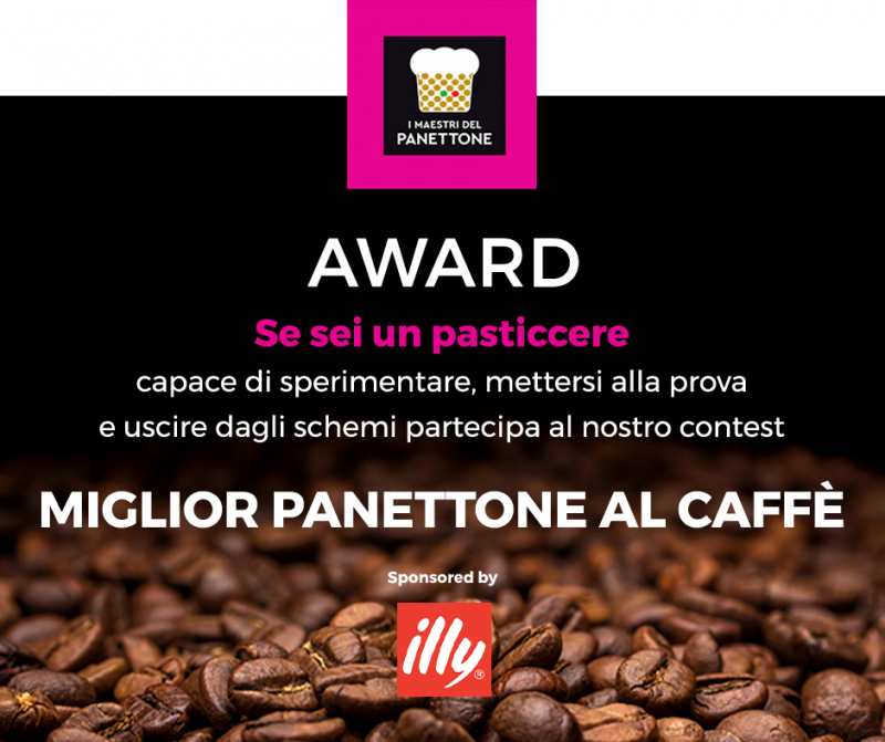 Award Miglior Panettone al Caffè by illy. Scopri come partecipare