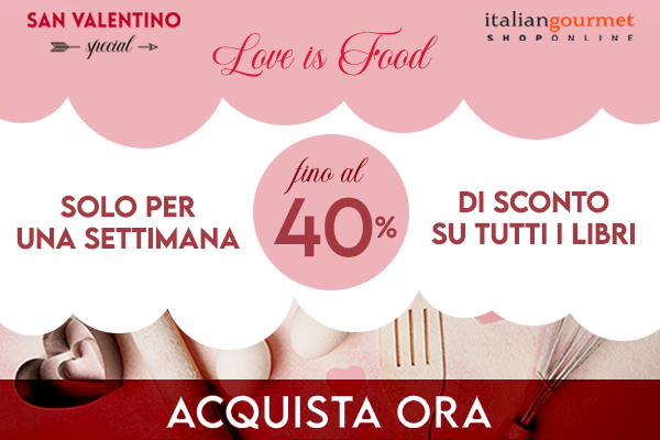 Speciale San Valentino. Gli sconti di Italian Gourmet per un regalo col cuore