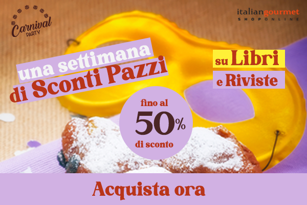 Carnival Party con Italian Gourmet: sconti sui libri fino al 50% per Carnevale 2022