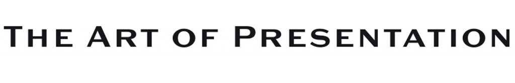 The Art of Presentation