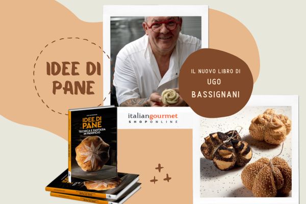 Le Idee di Pane di Ugo Bassignani